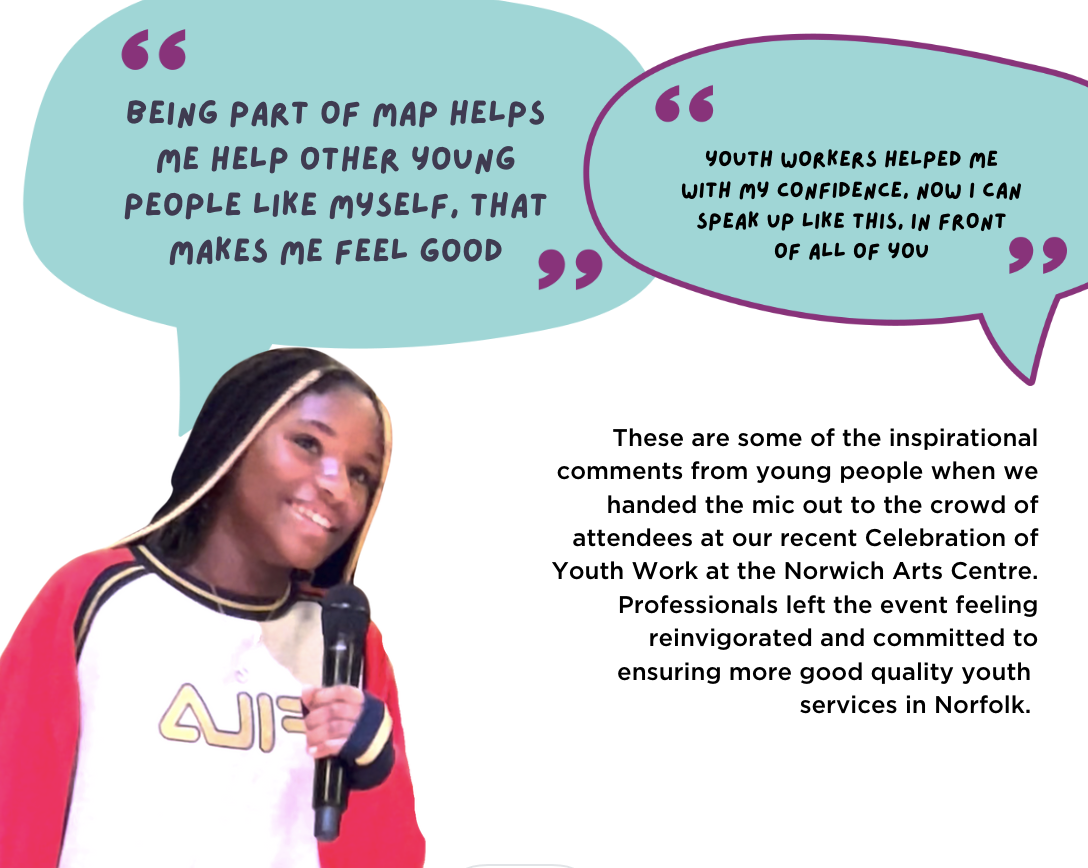 Being part of MAP helps me help other young people like myself, that makes me feel good