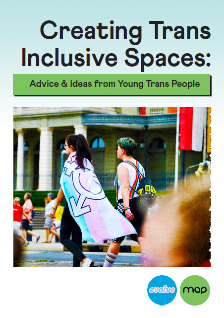 The cover of our 'Creating Trans Inclusive Spaces' booklet, which includes a picture of two young protesters on the cover.